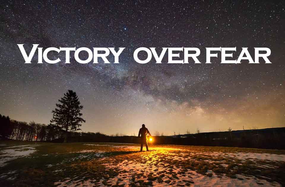 Victory over fear